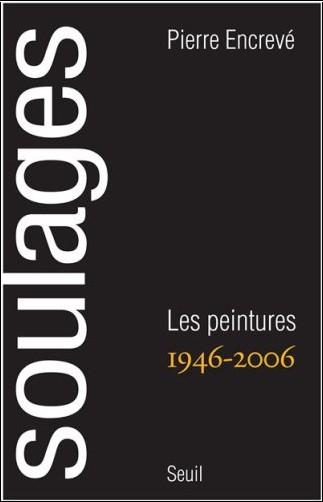 Soulages. Les peintures, 1946-2006